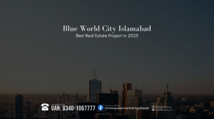 Investing in Blue World City Islamabad: The Key Benefits